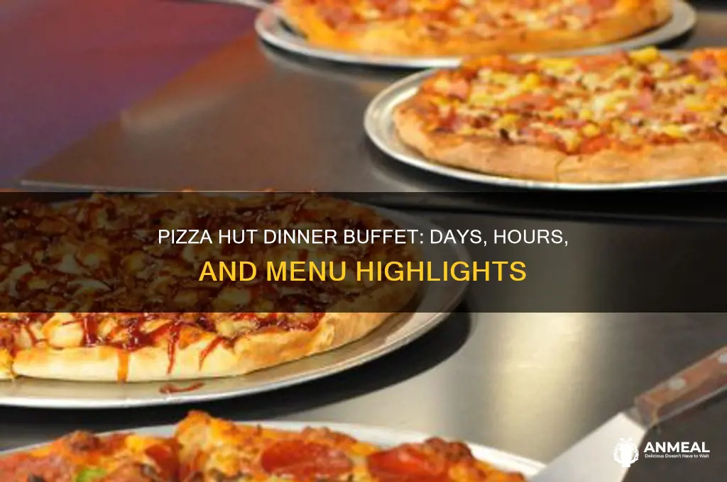 what day is pizza hut dinner buffet