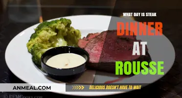 Steak Dinner at Rousse: Discover the Perfect Day to Indulge