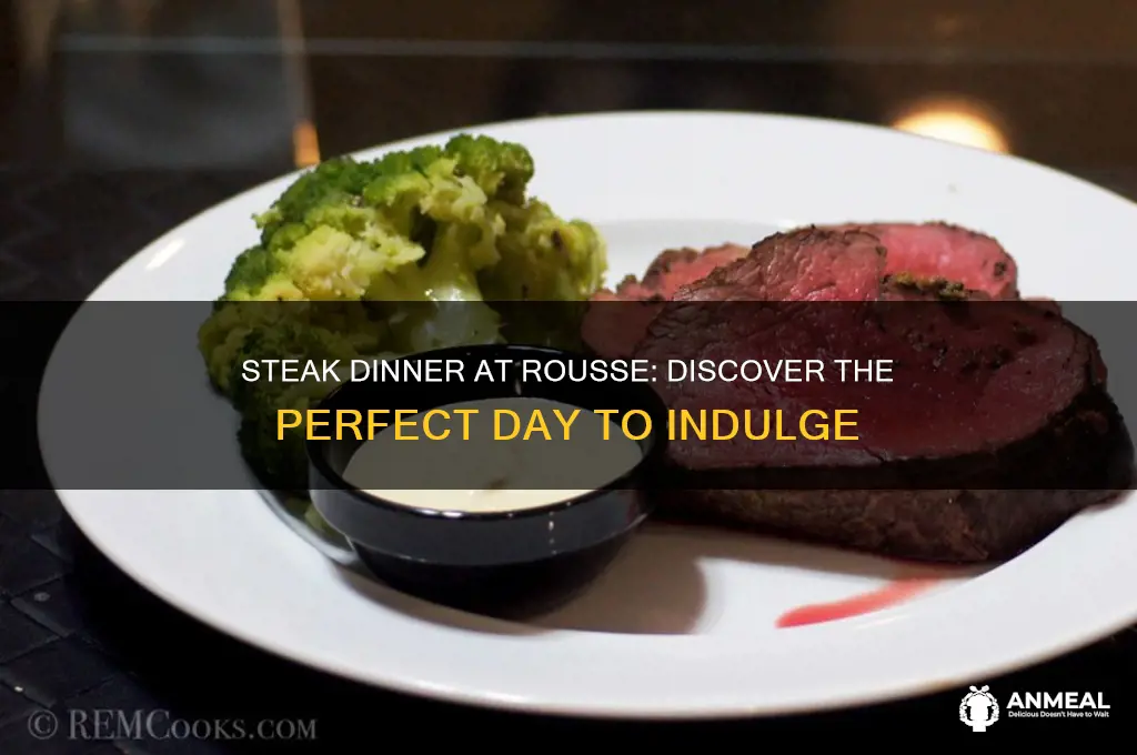what day is steak dinner at rousse