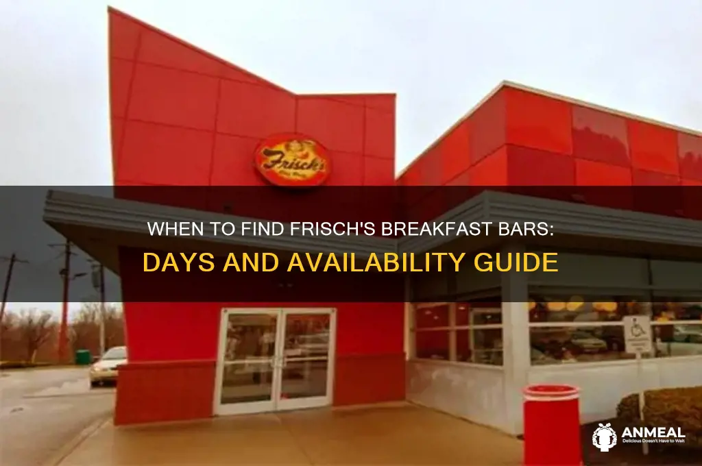 what days does frishes have the breakfast bars