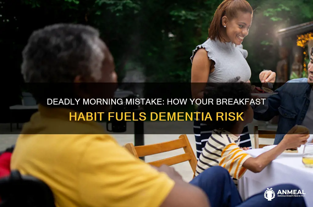 what deadly breakfast habit accelerates dementia