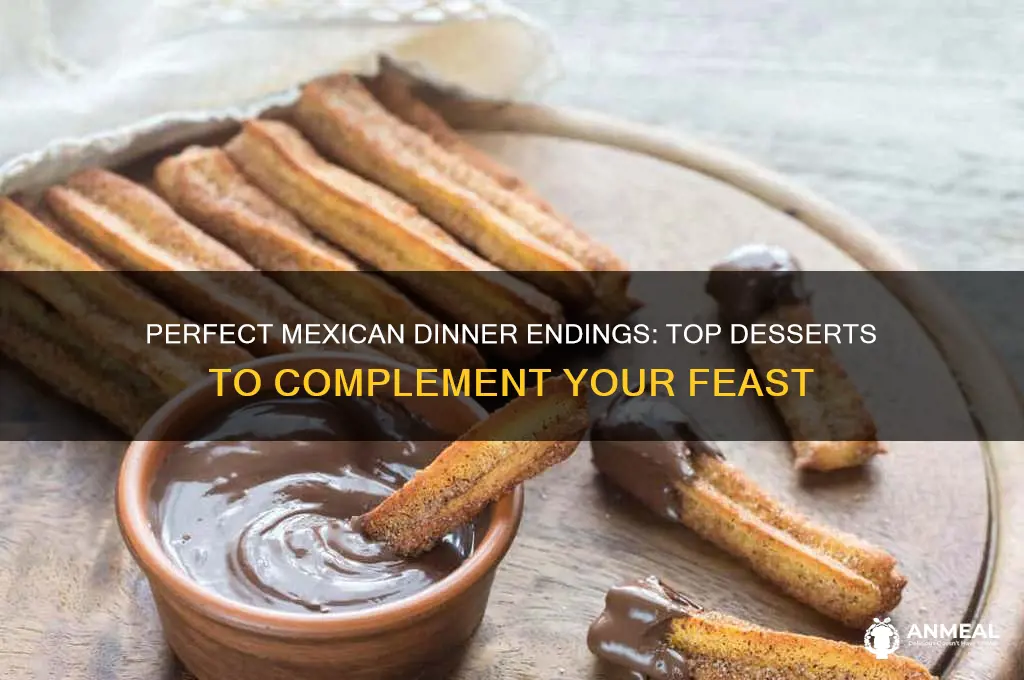 what desert to have with mexican dinner