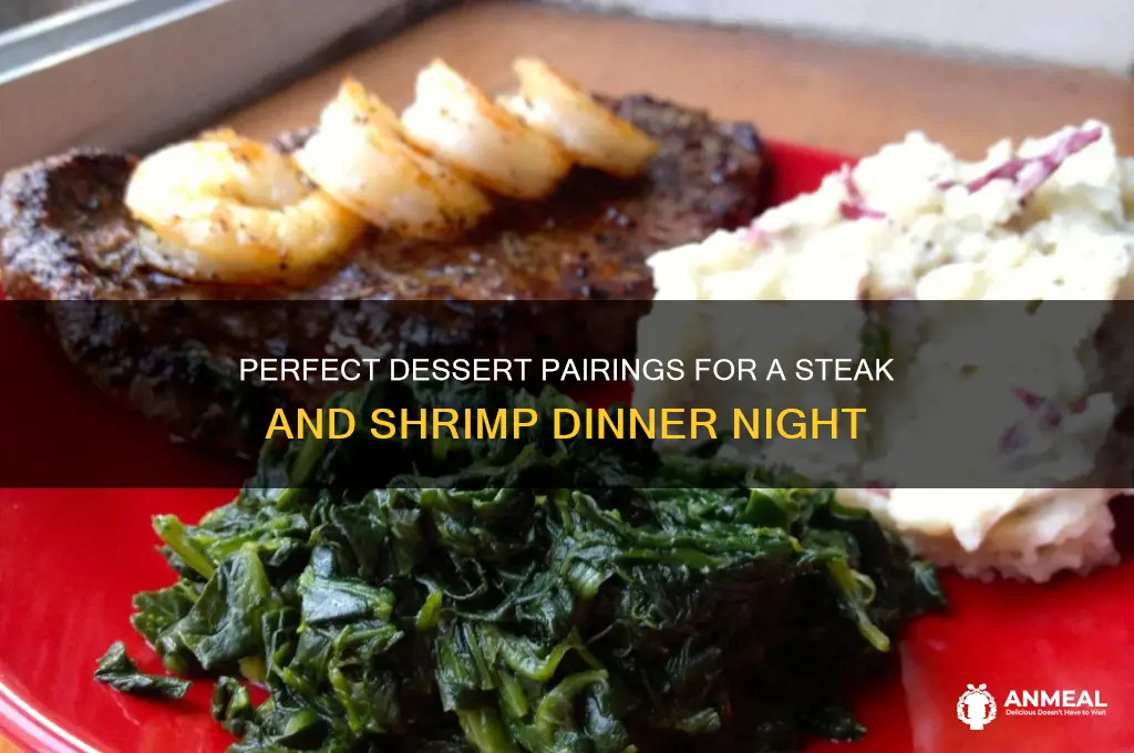 what dessert for steak and shrimp dinner