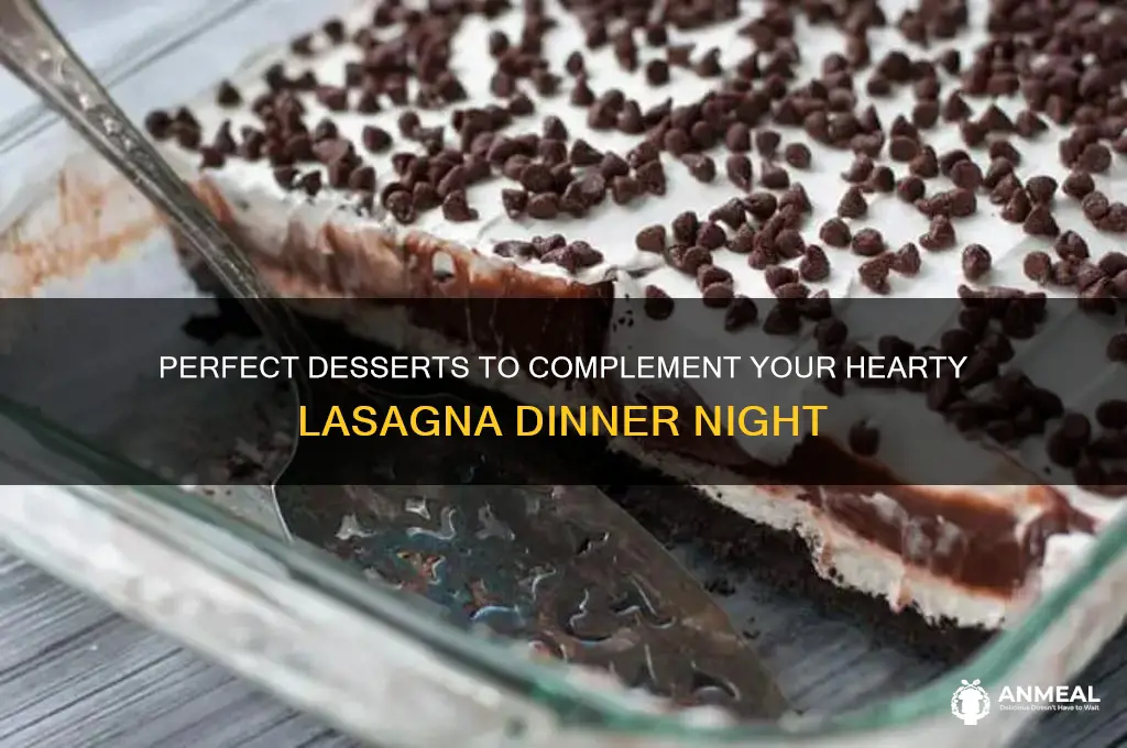 what dessert goes well with lasagna dinner
