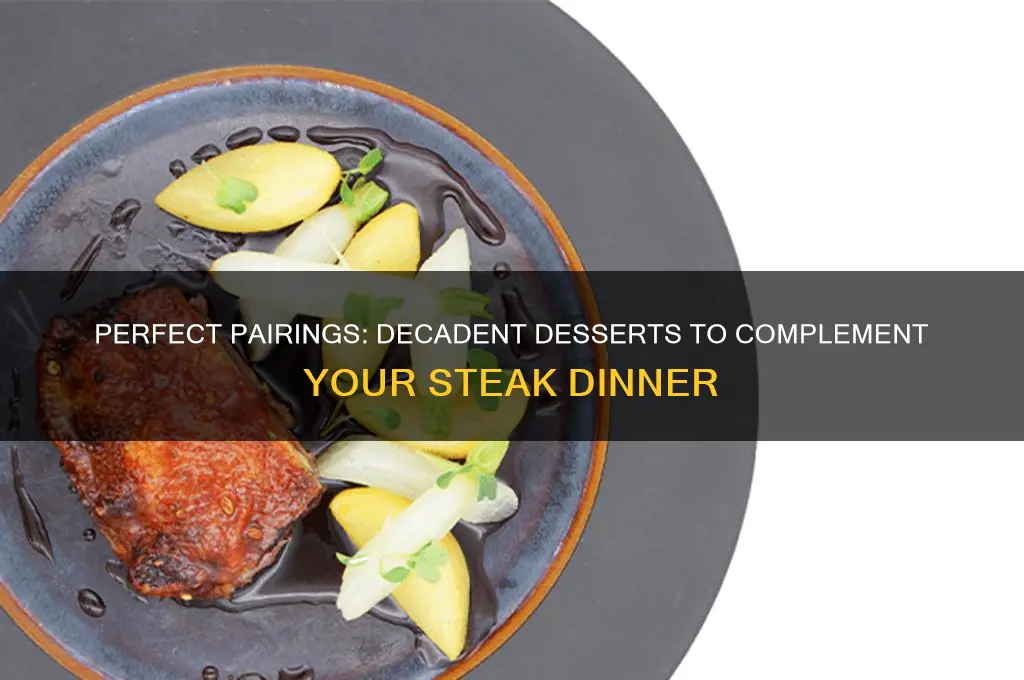 what dessert goes well with steak dinner