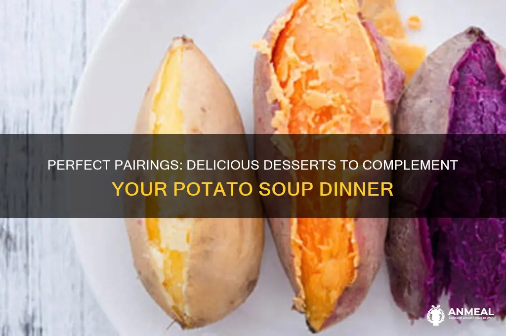 what dessert goes with potato soup for dinner
