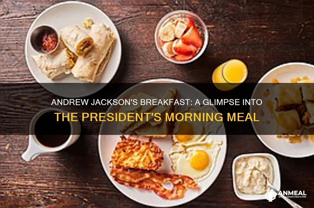 what did andrew jackson like for breakfast