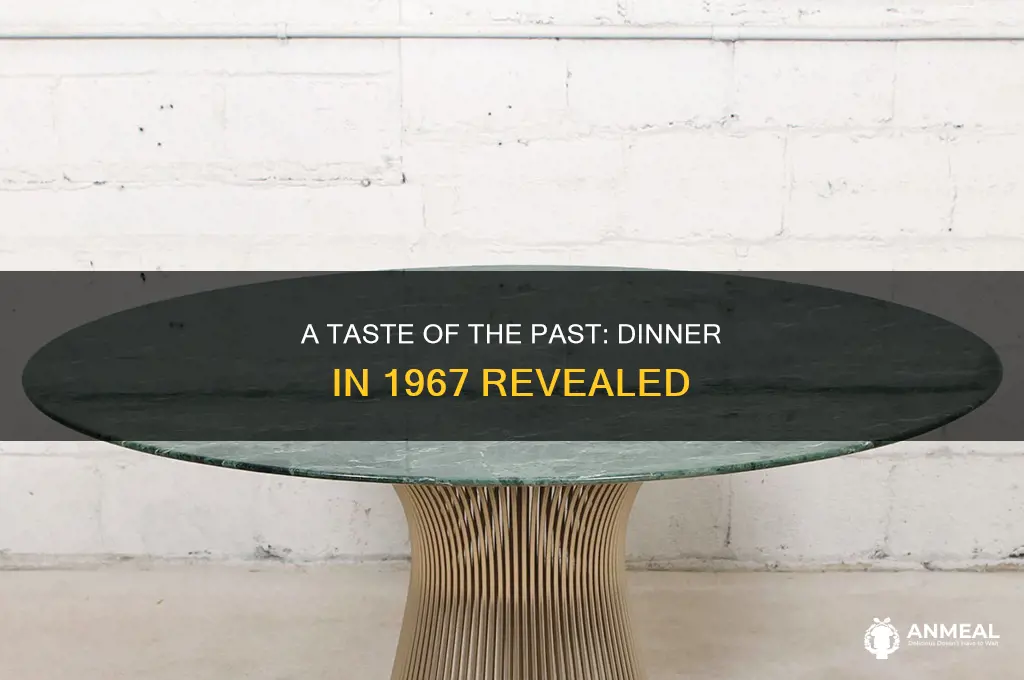 what did dinner look like back in 1967