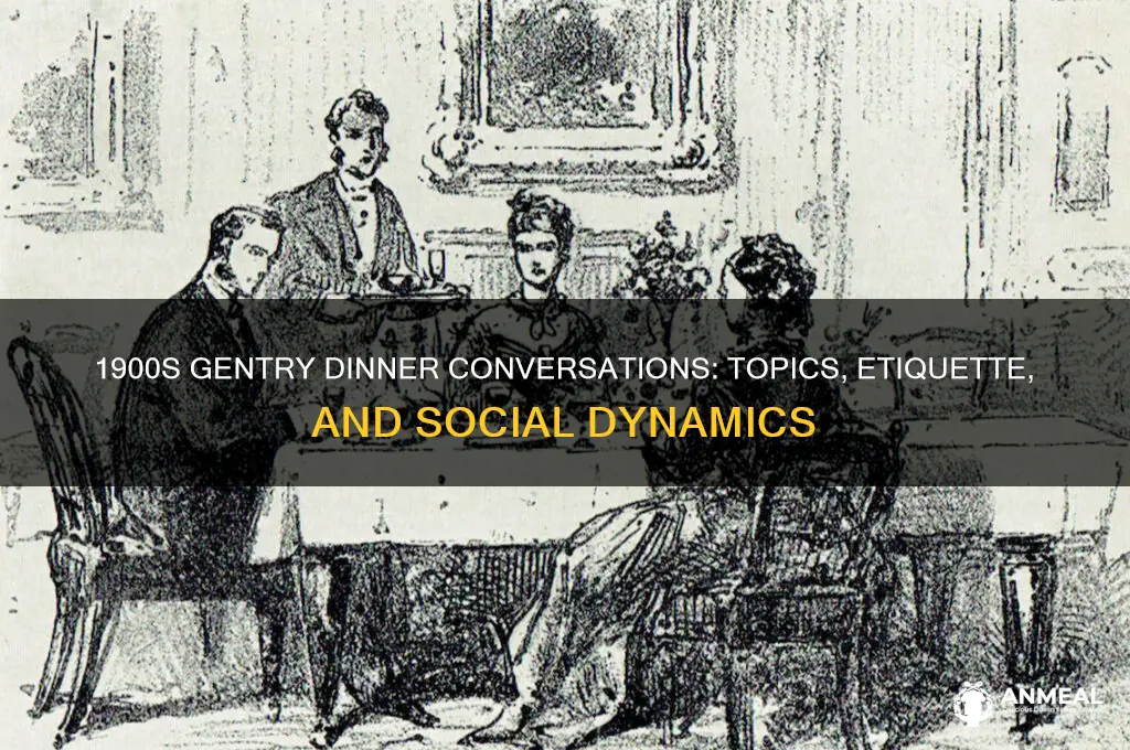 what did gentry talk about at dinner in the 1900s