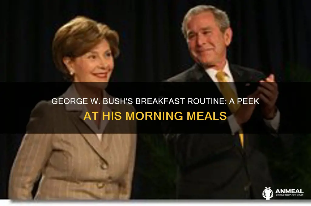 what did george bush likfe for breakfast