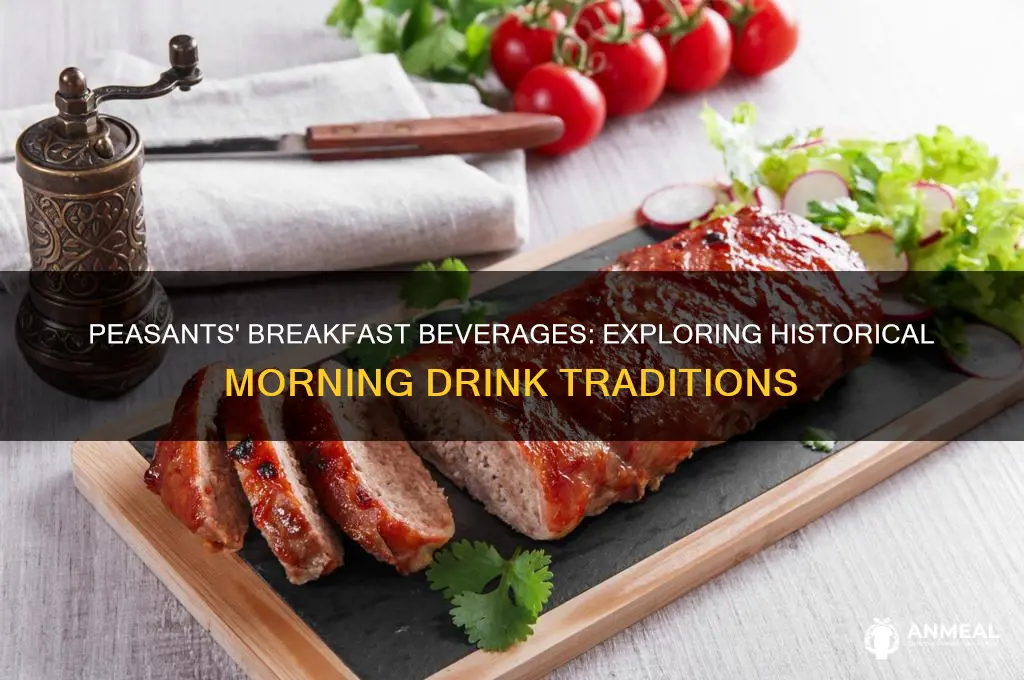what did peasants drink with breakfast