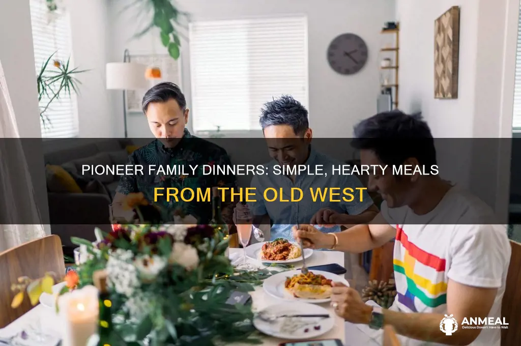 what did pioneer familes get for dinner