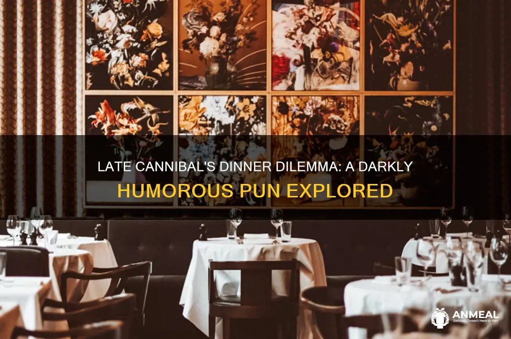 what did the cannibal who was late for dinner get