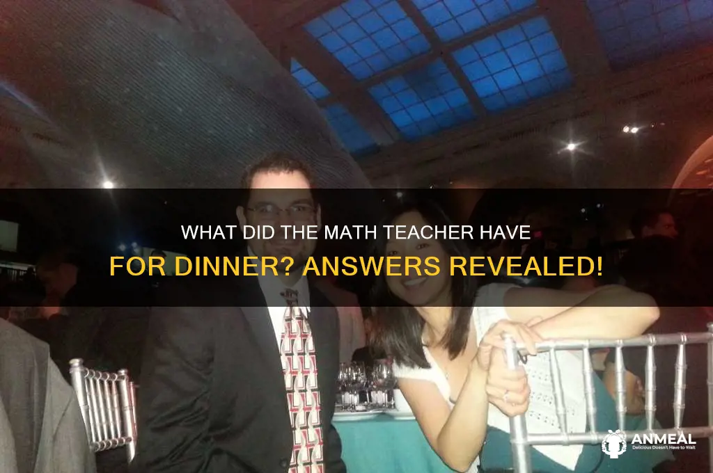 what did the mathg teacher have for dinner with answers