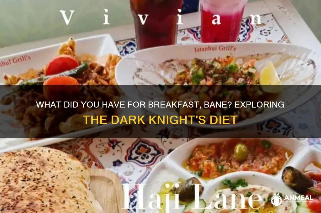 what did you have for breakfast bane