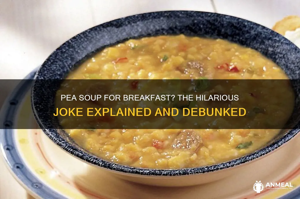 what did you have for breakfast pea soup joke