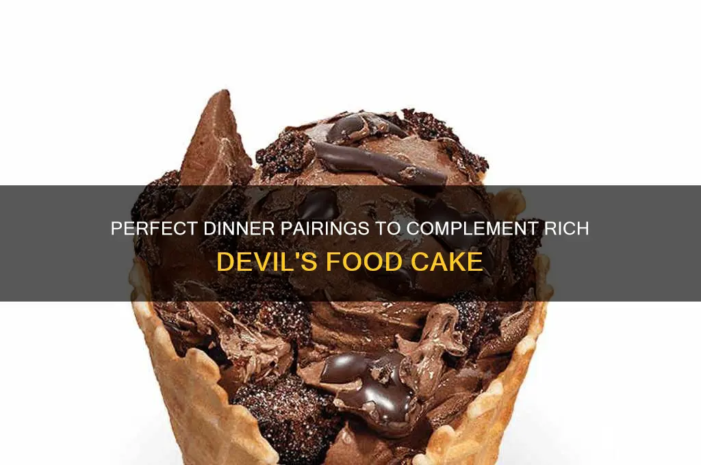 what dinner goed well with devils food cake