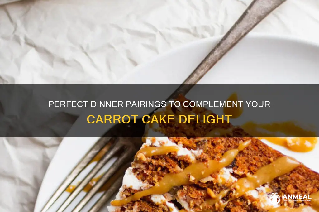 what dinner goes well with carrot cake