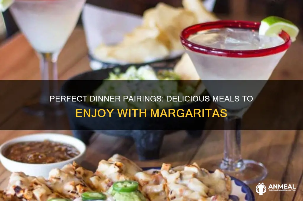 what dinner goes well with margaritas