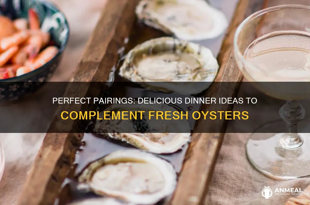 what dinner goes well with oysters