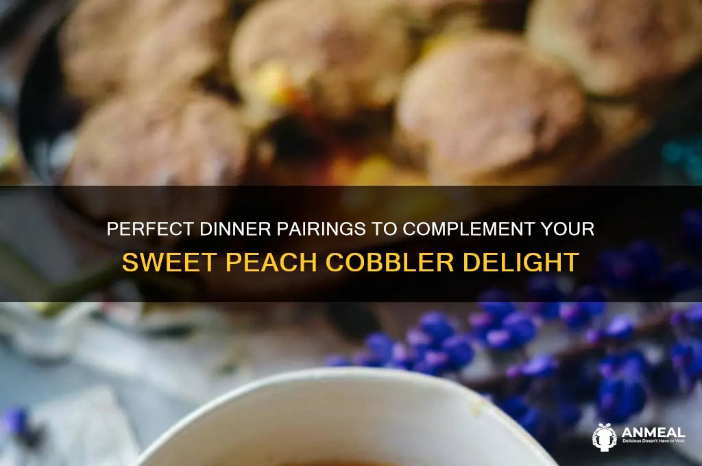 what dinner goes well with peach cobbler