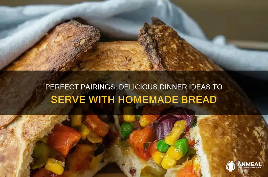 what dinner goes with homemade bread