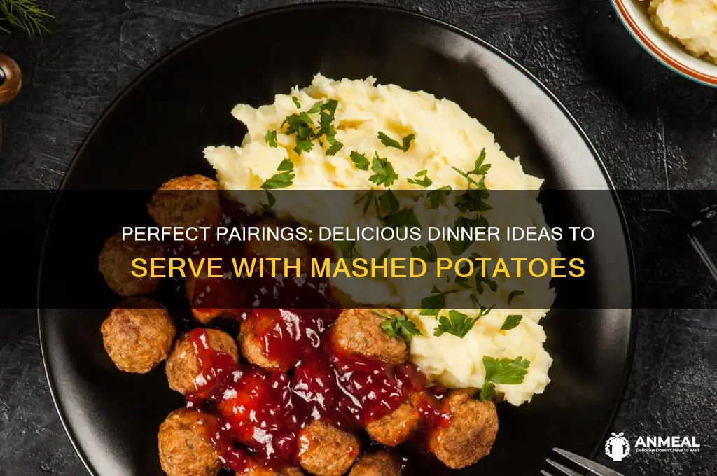 what dinner goes with mashed potatoes