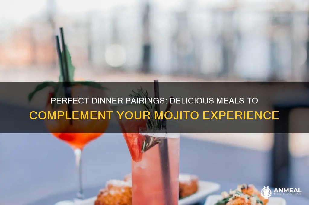 what dinner goes with mojitos