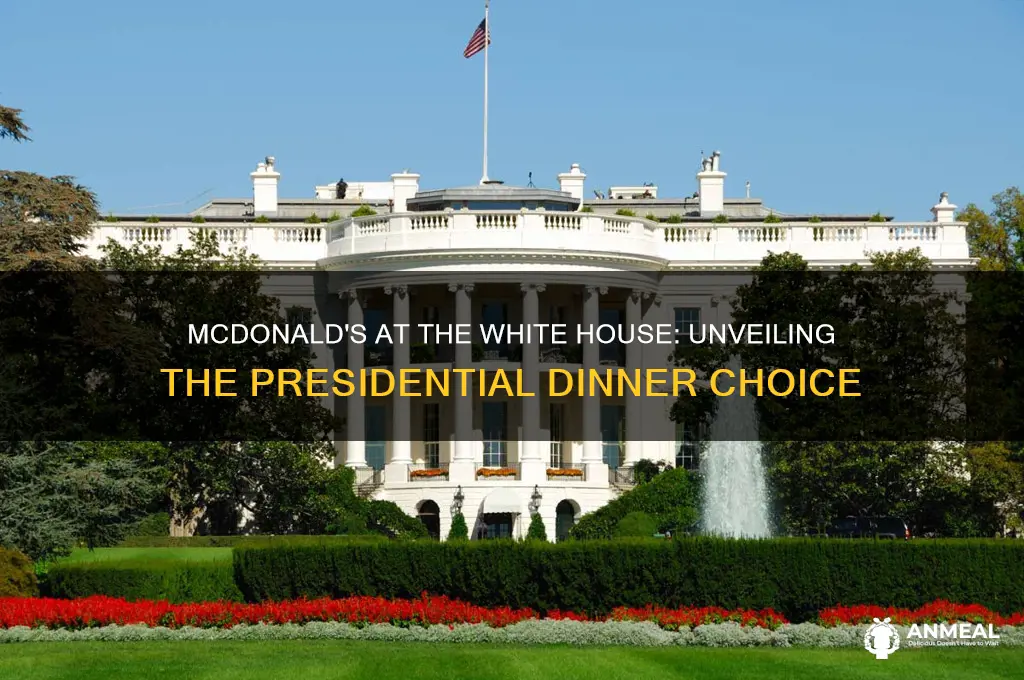 what dinner has mcdonalds at the white house
