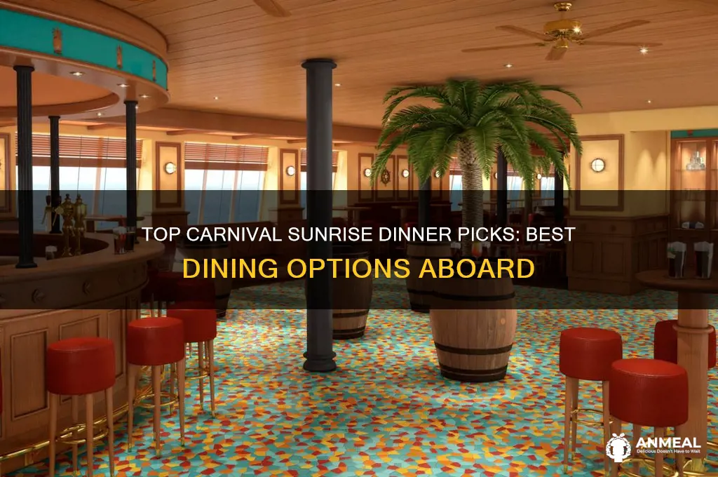 what dinner option is best on carnival sunrise ship