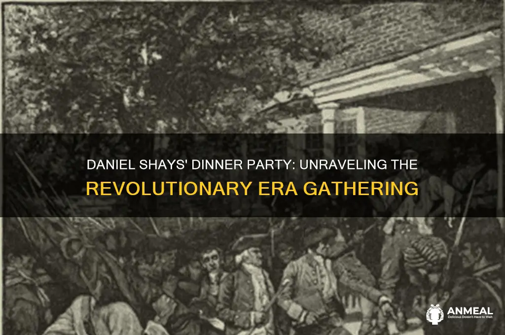 what dinner party was daniel shays
