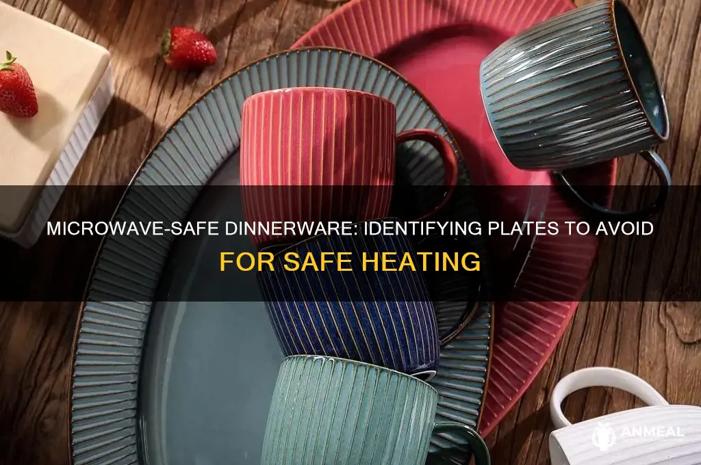 what dinner plates are not safe in microwave