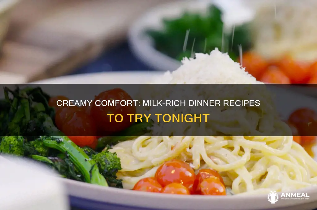 what dinner recipe requires a lot of milk