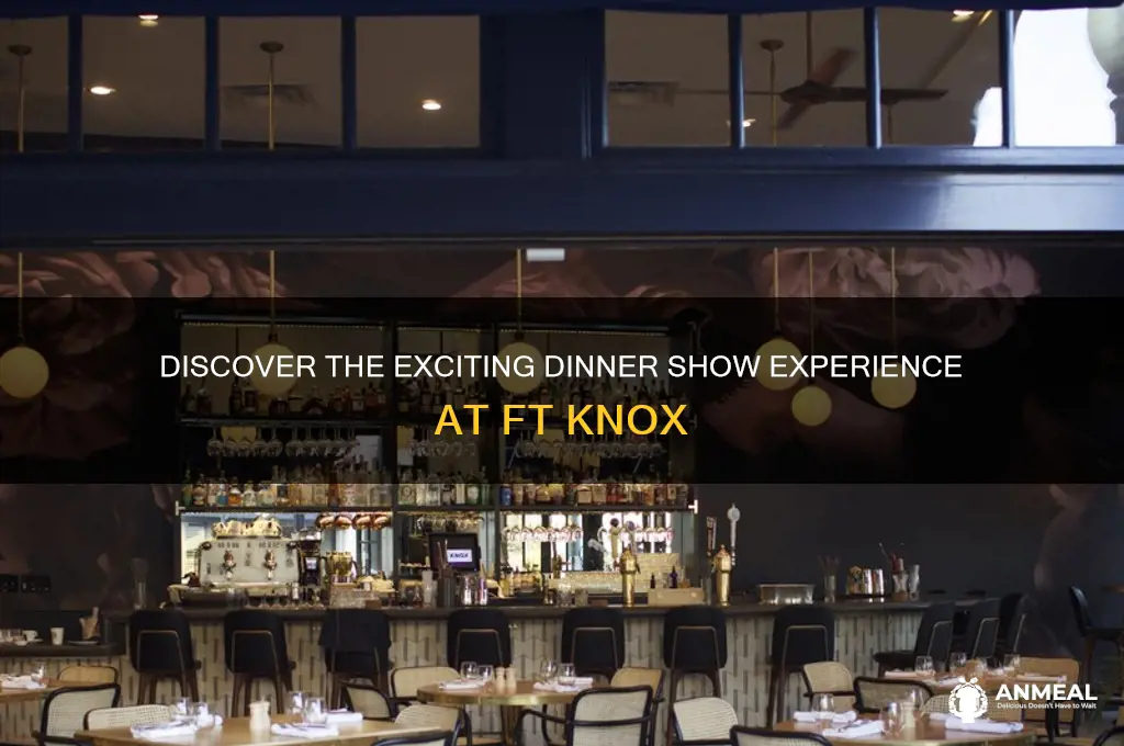 what dinner show is at ft knox