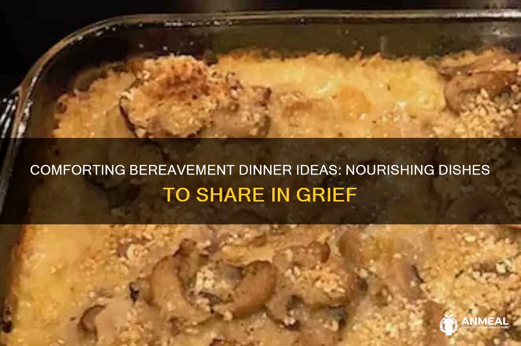 what dishes are best for a bereavement dinner