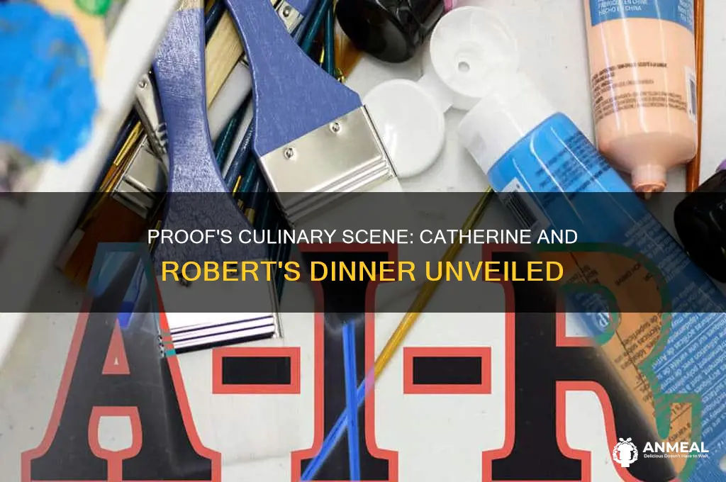 what do catherine and robert have for dinner in proof