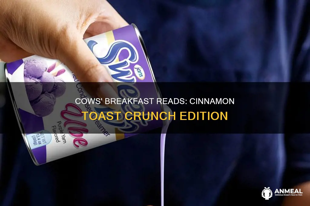 what do cows read with breakfast cinnamon toast crunch