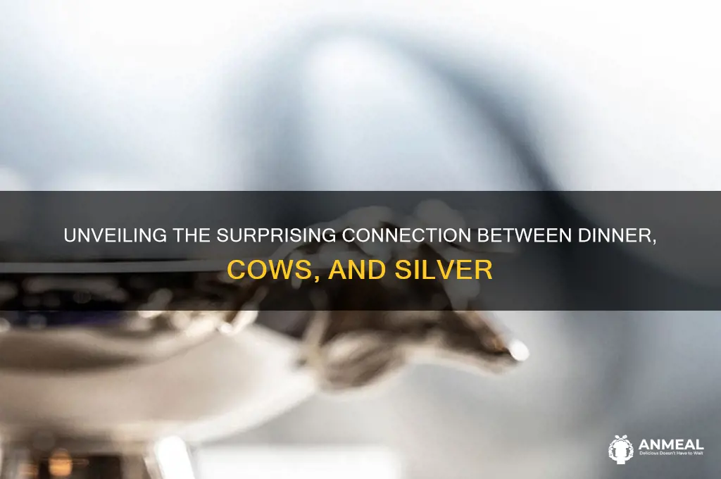 what do dinner cow and silver have in common