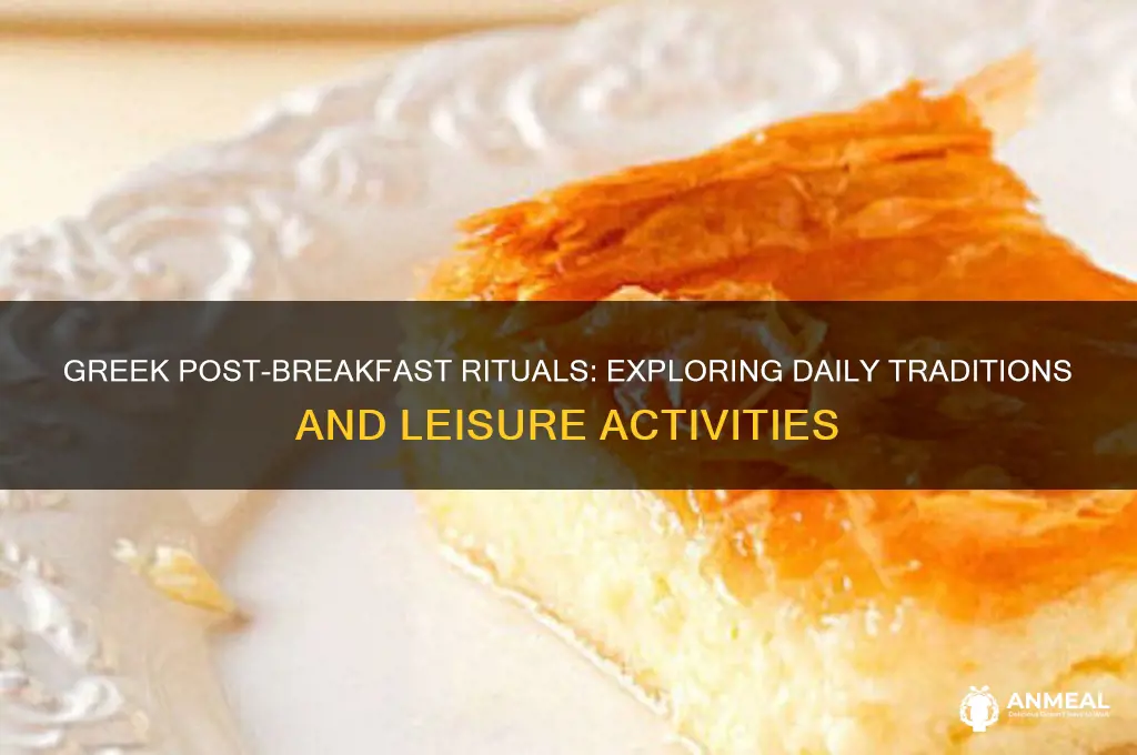 what do greeks do after breakfast