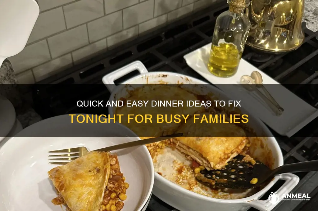 what do i fix for dinner tonight