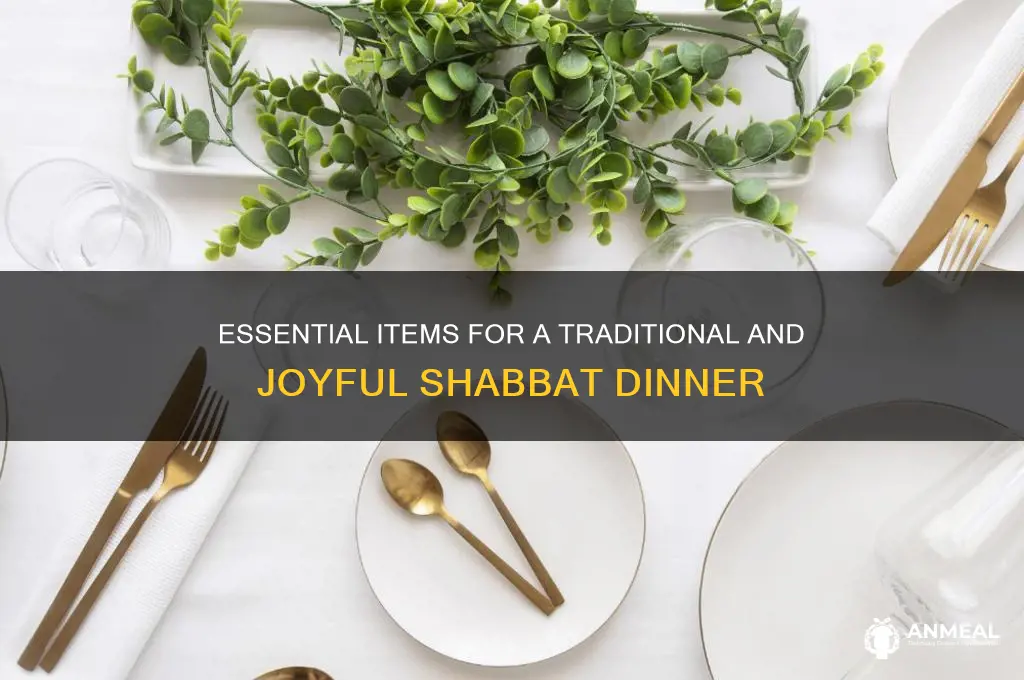 what do i need for shabbat dinner