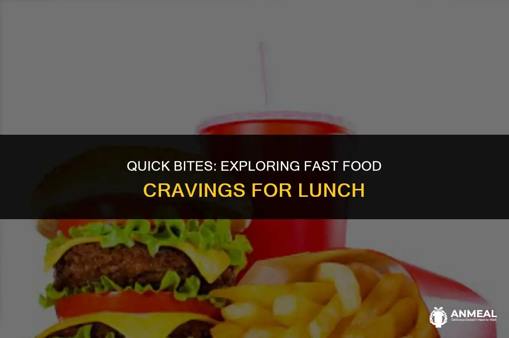 what do i want for lunch fast food