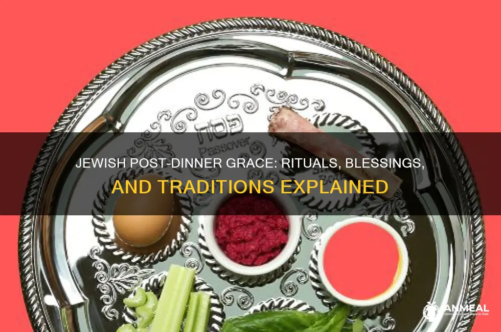 what do jews do after dinner when they say grace