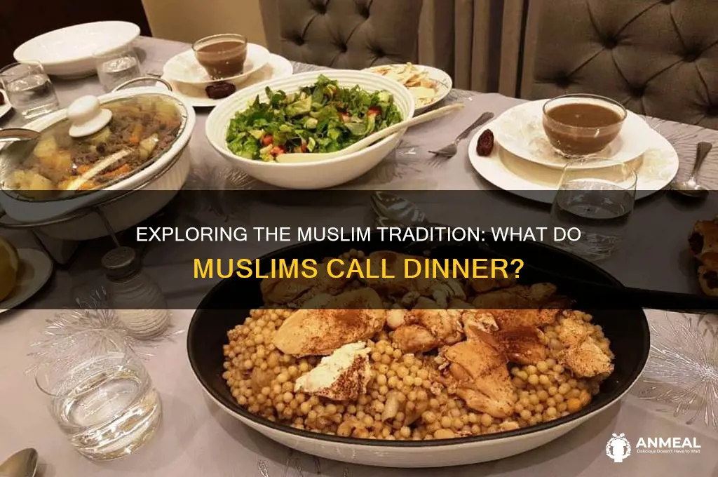 what do muslims call dinner