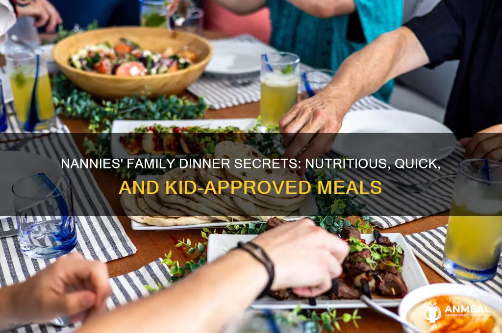what do nannues servr thejr families for dinner