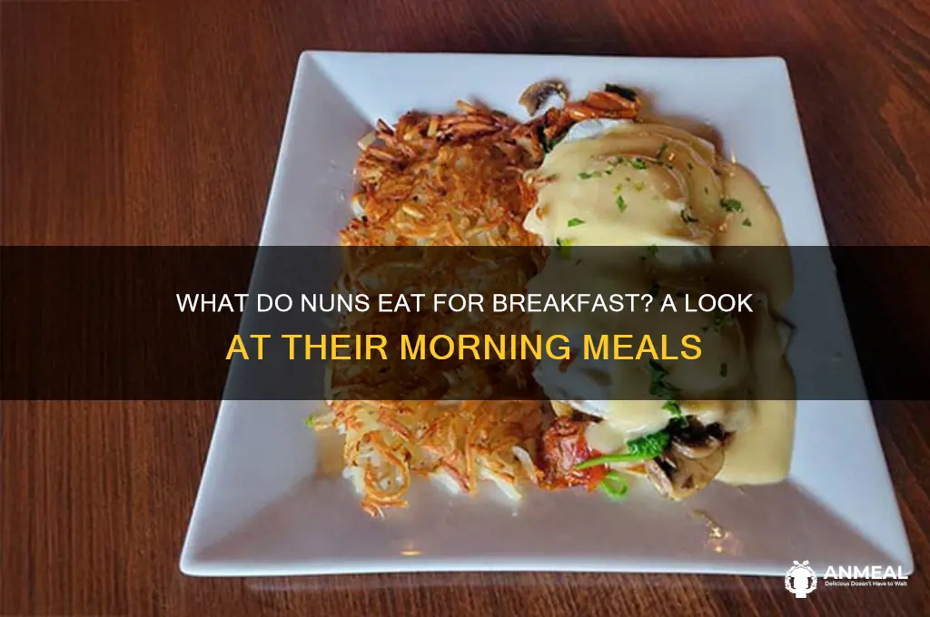 what do nun have for breakfast