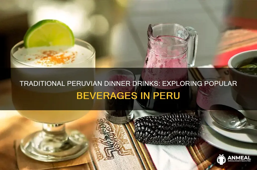 what do people in peru drink for dinner