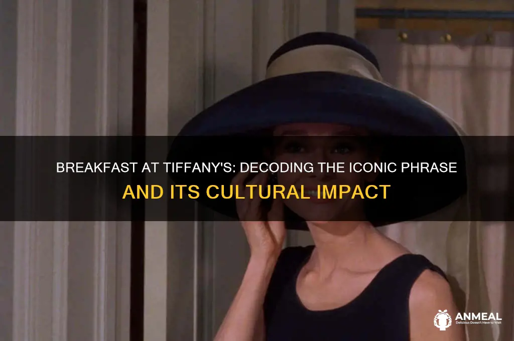 what do people mean when they say breakfast at tiffany