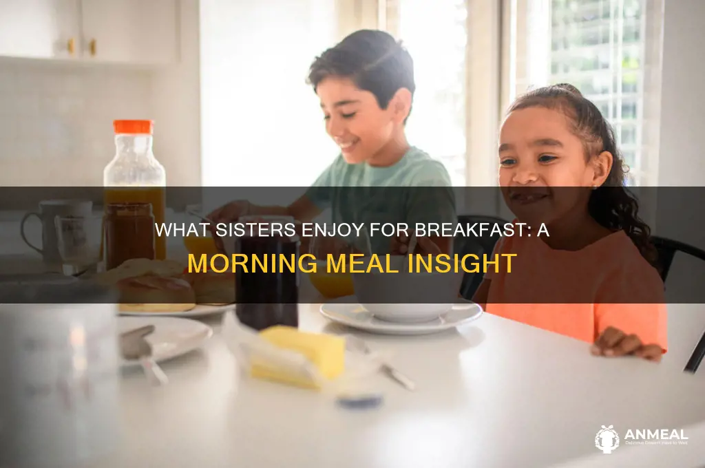 what do sister have for breakfast