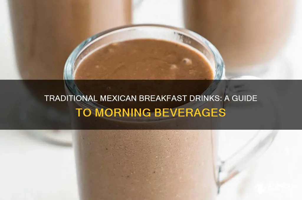 what do the mexicans drink for breakfast